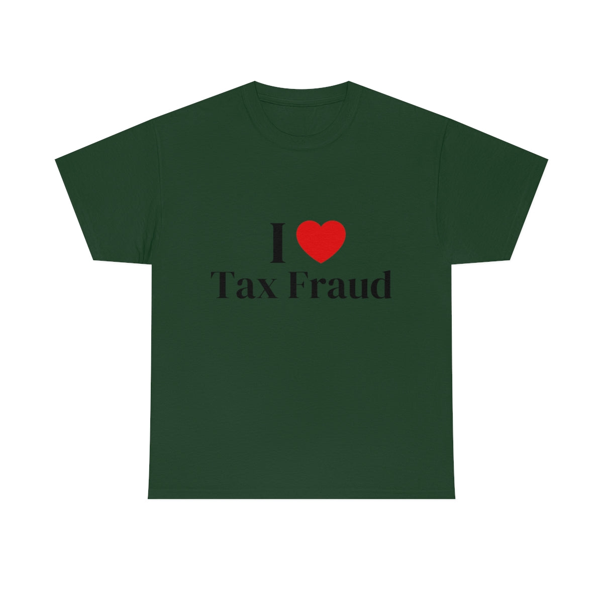 I Heart Tax Fraud Shirt