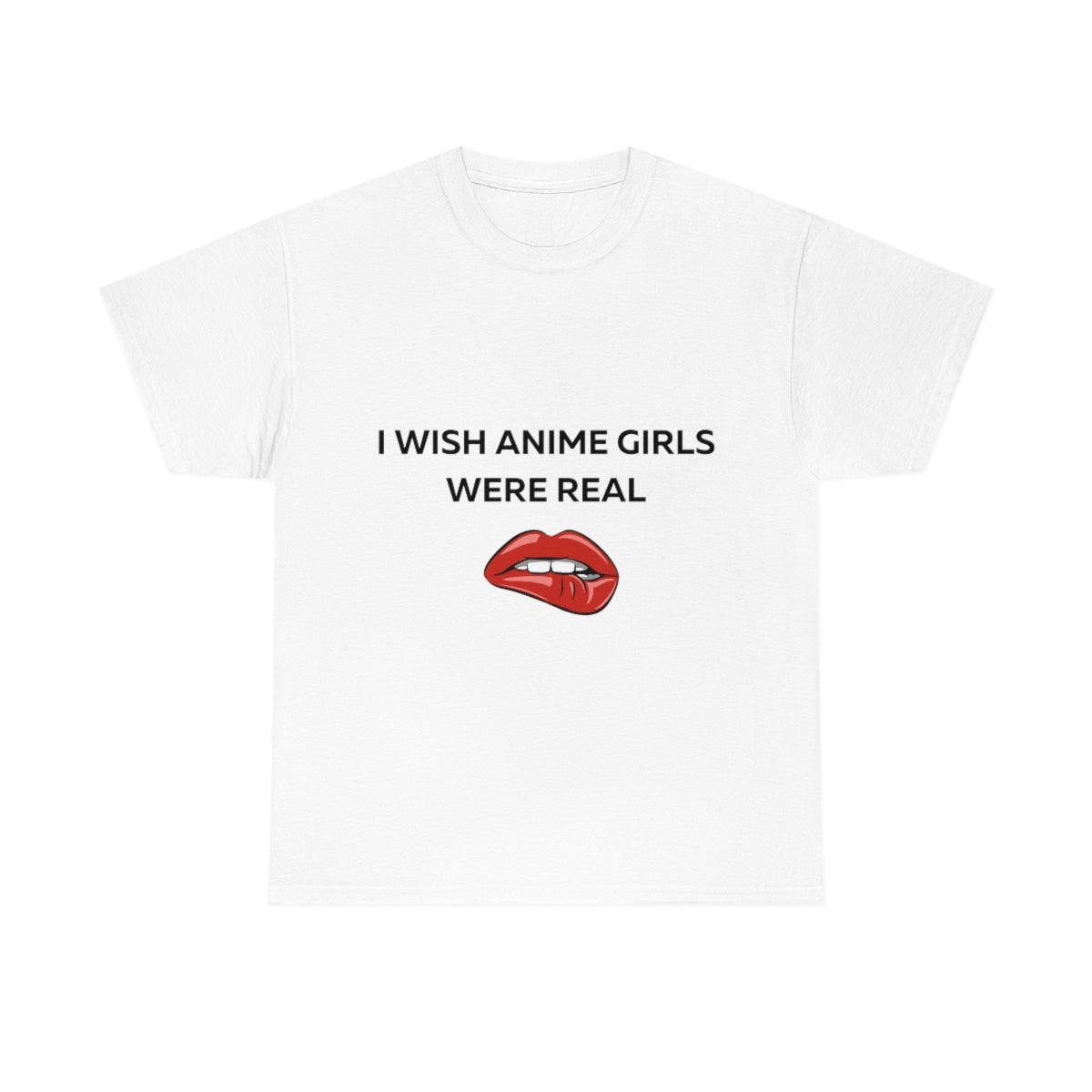 I wish Anime Girls Were Real Shirt