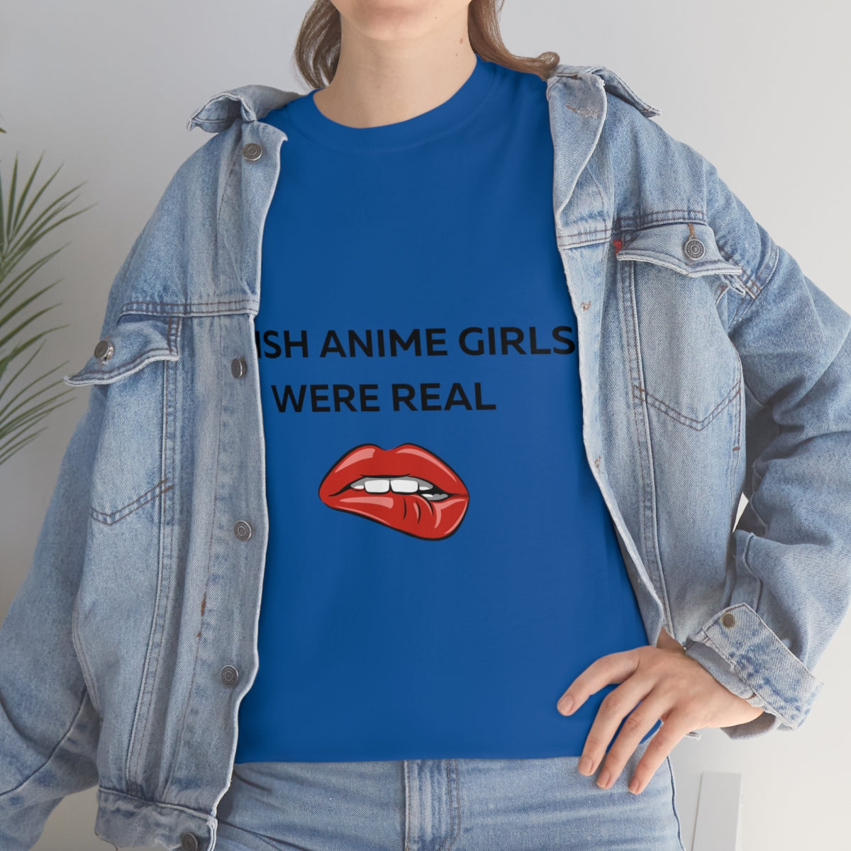 I wish Anime Girls Were Real Shirt