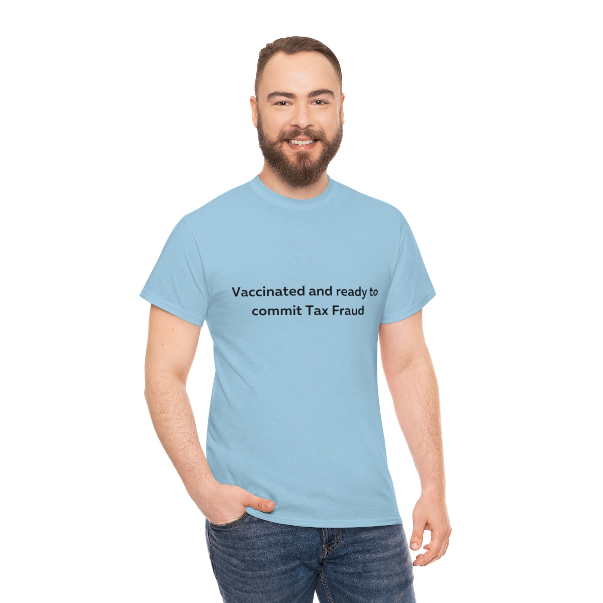 Vaccinated and Ready to Commit Tax Fraud Shirt