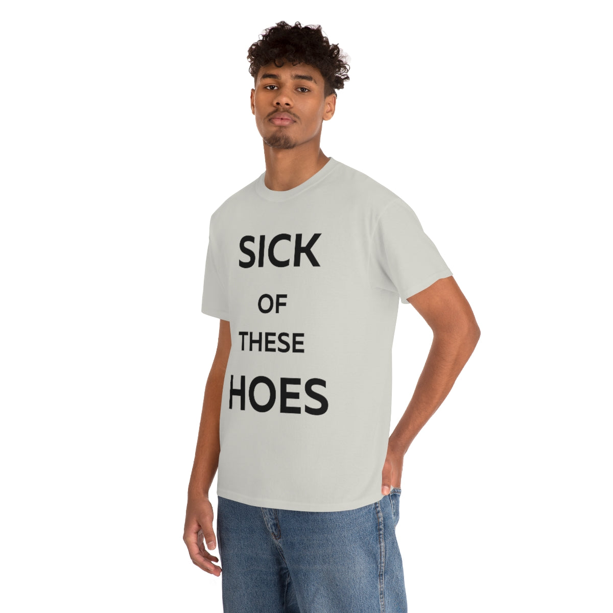 Sick of These Hoes Shirt