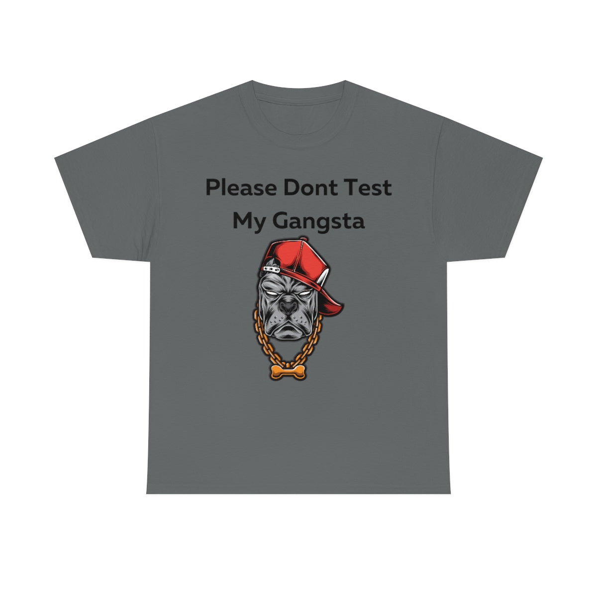 Please don't Test My Gangsta Shirt