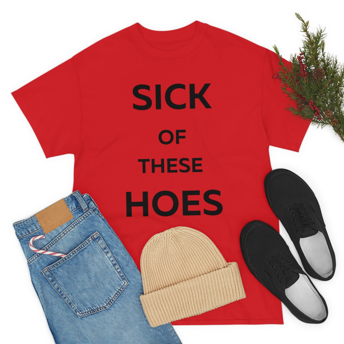 Sick of These Hoes Shirt