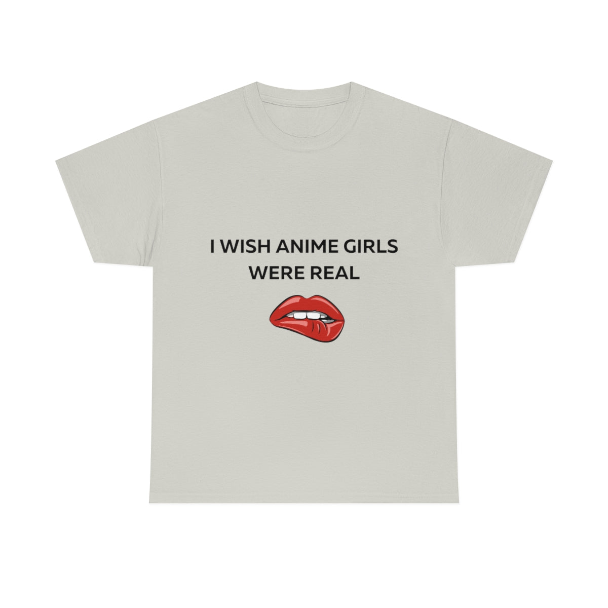 I wish Anime Girls Were Real Shirt