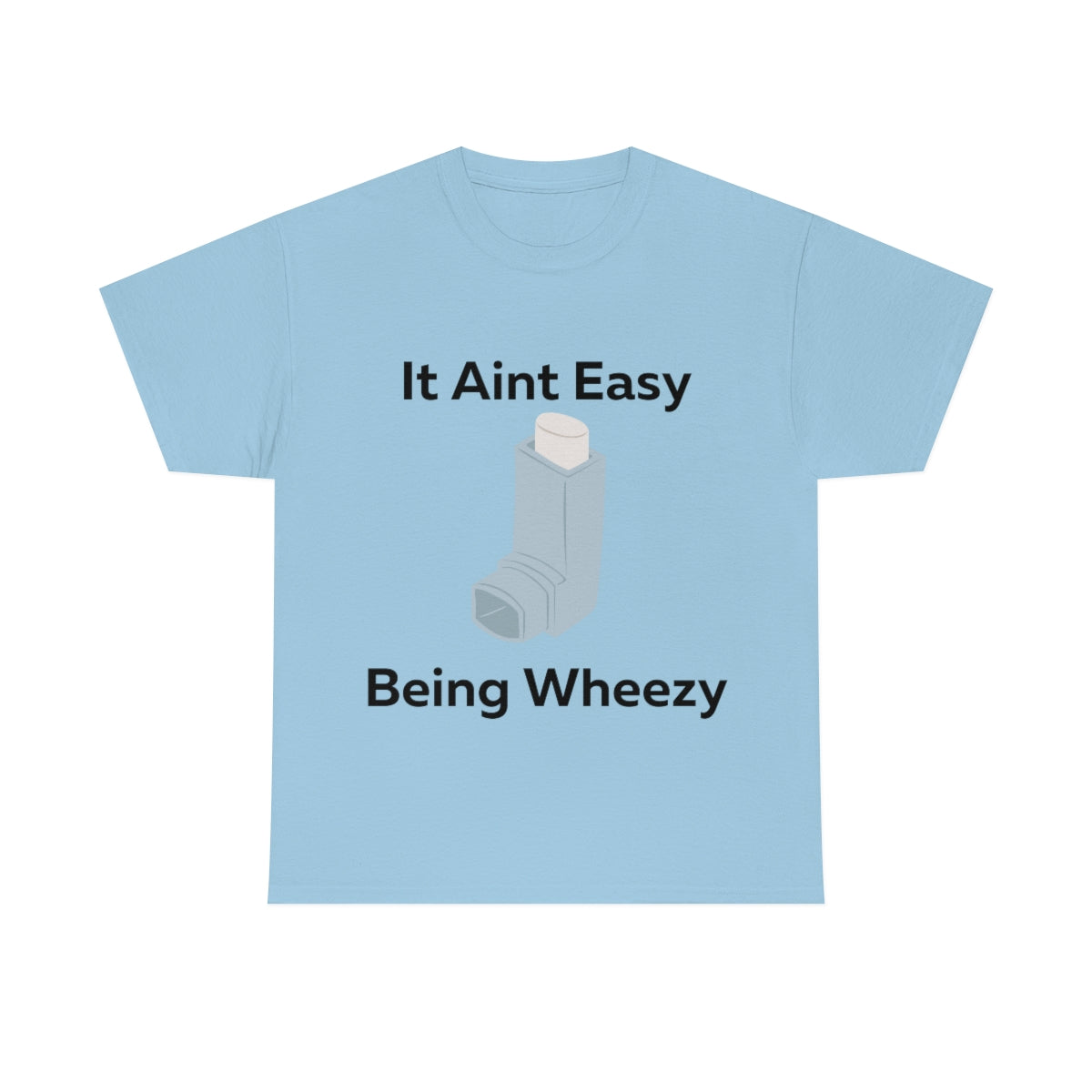 It Ain't Easy Being Wheezy Shirt