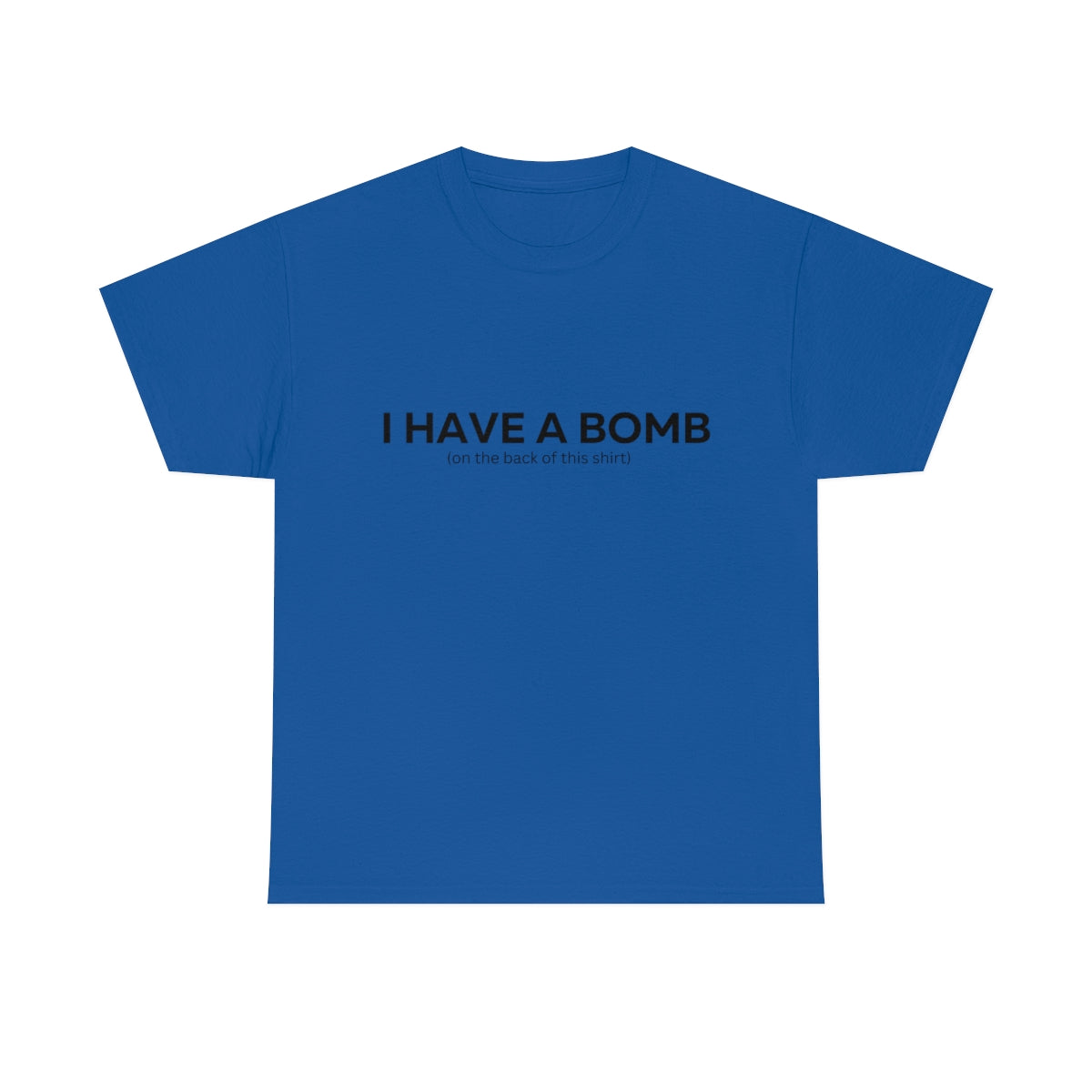 I have a bomb Shirt