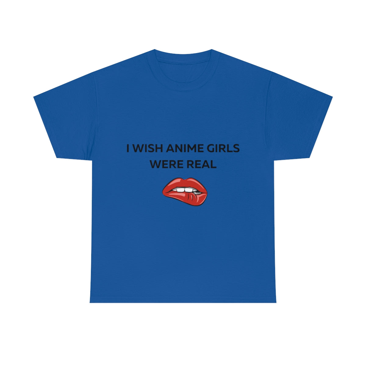 I wish Anime Girls Were Real Shirt