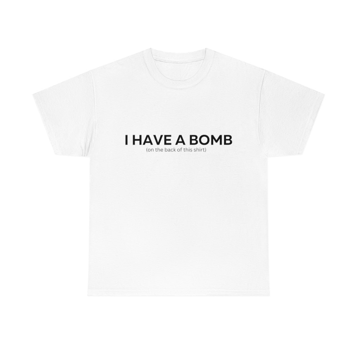 I have a bomb Shirt