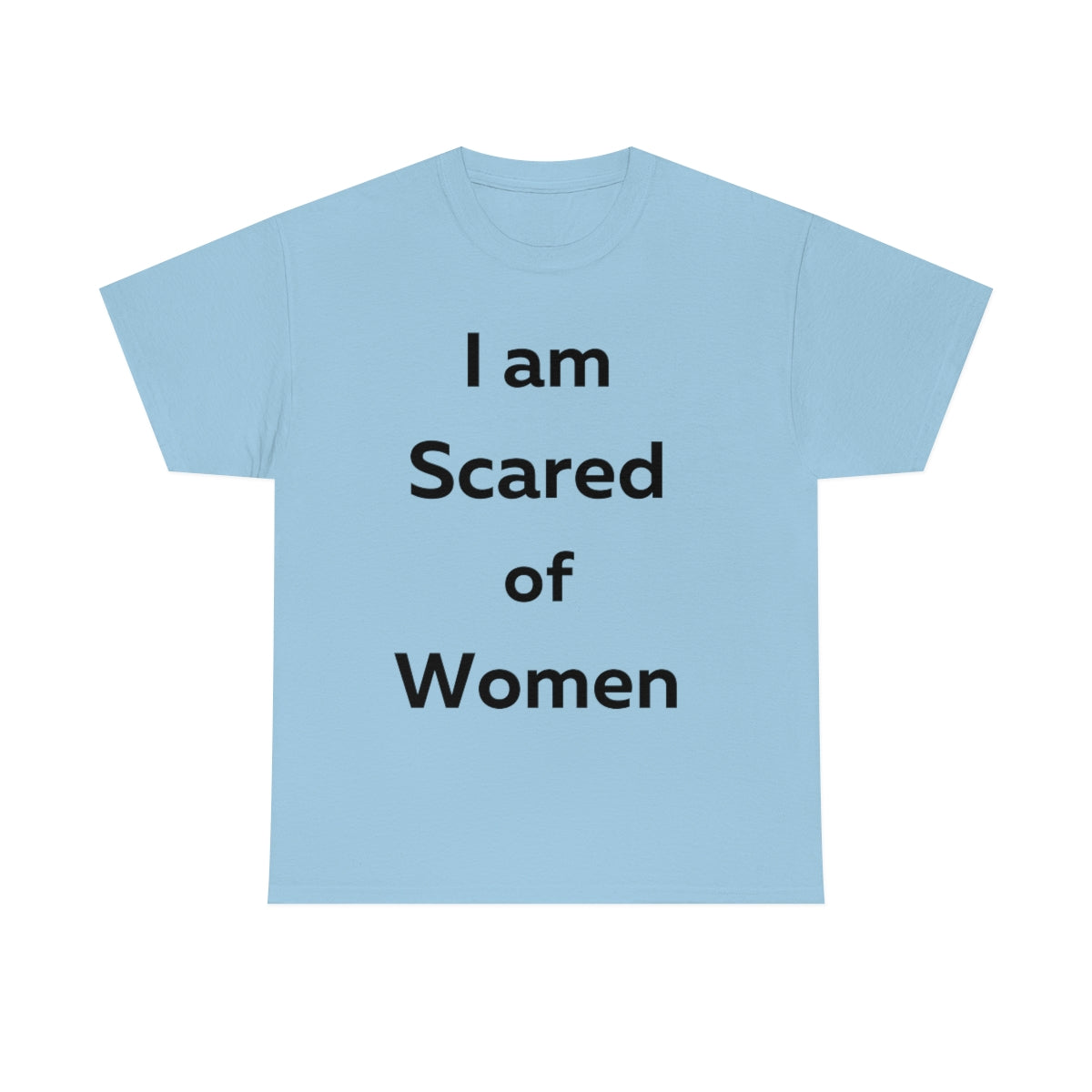 I am Scared of Women Shirt