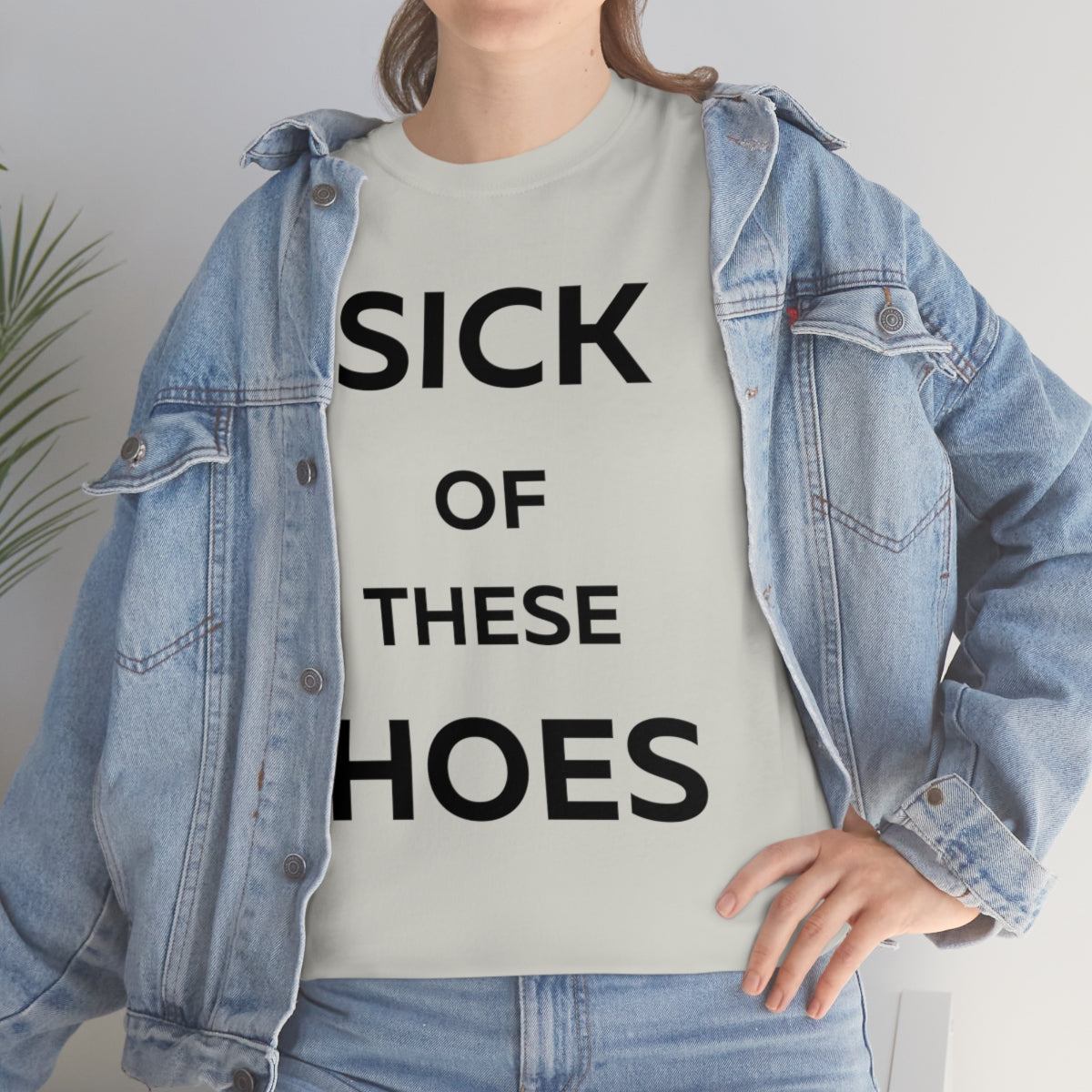 Sick of These Hoes Shirt