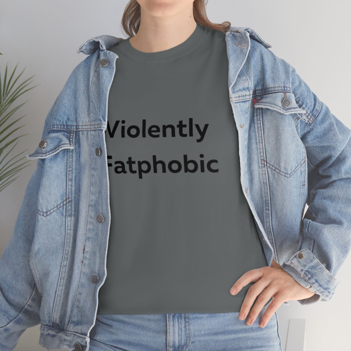 Violently Fatphobic Shirt