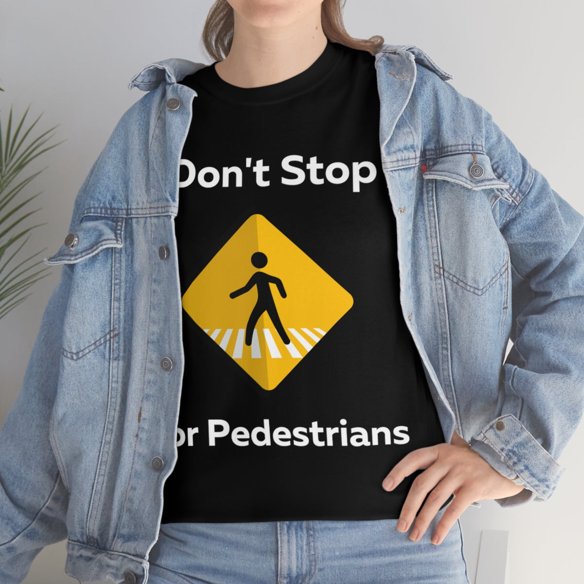 I don't Stop for Pedestrians Shirt